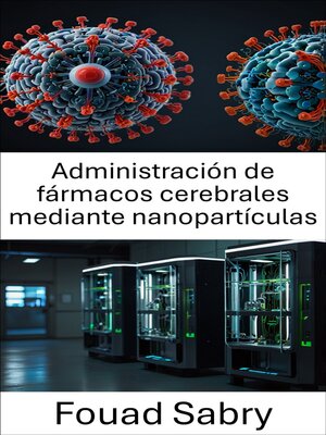 cover image of Administración de fármacos cerebrales mediante nanopartículas